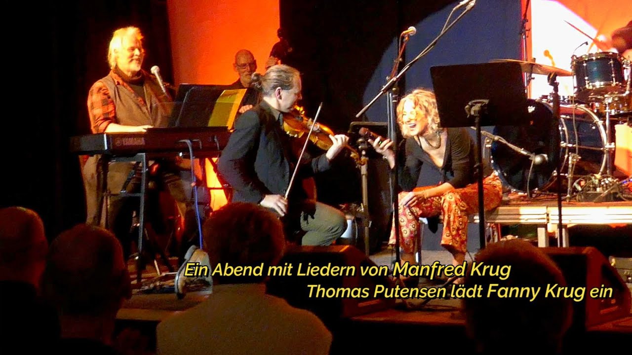 Ein Abend mit Liedern von Manfred Krug - Thomas Putensen lädt Fanny Krug ein, zu Gast auch Die Lütte