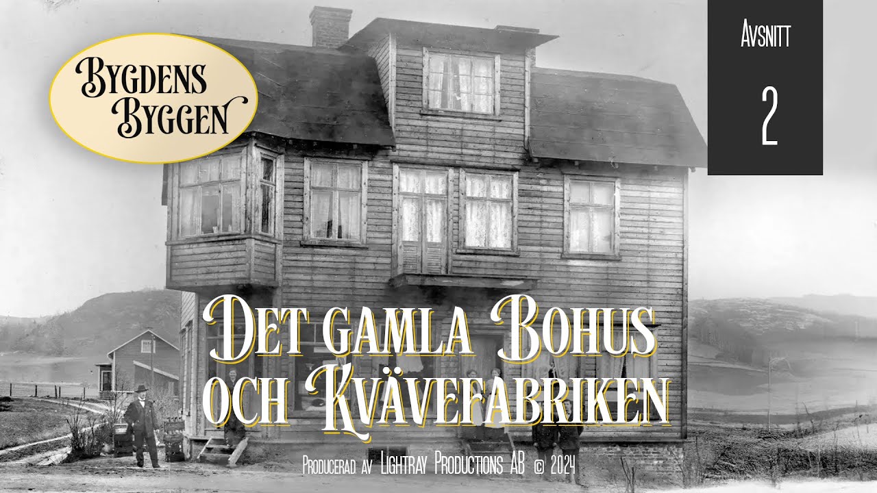 Bygdens byggen | Det gamla Bohus och Kvävefabriken avsnitt 2