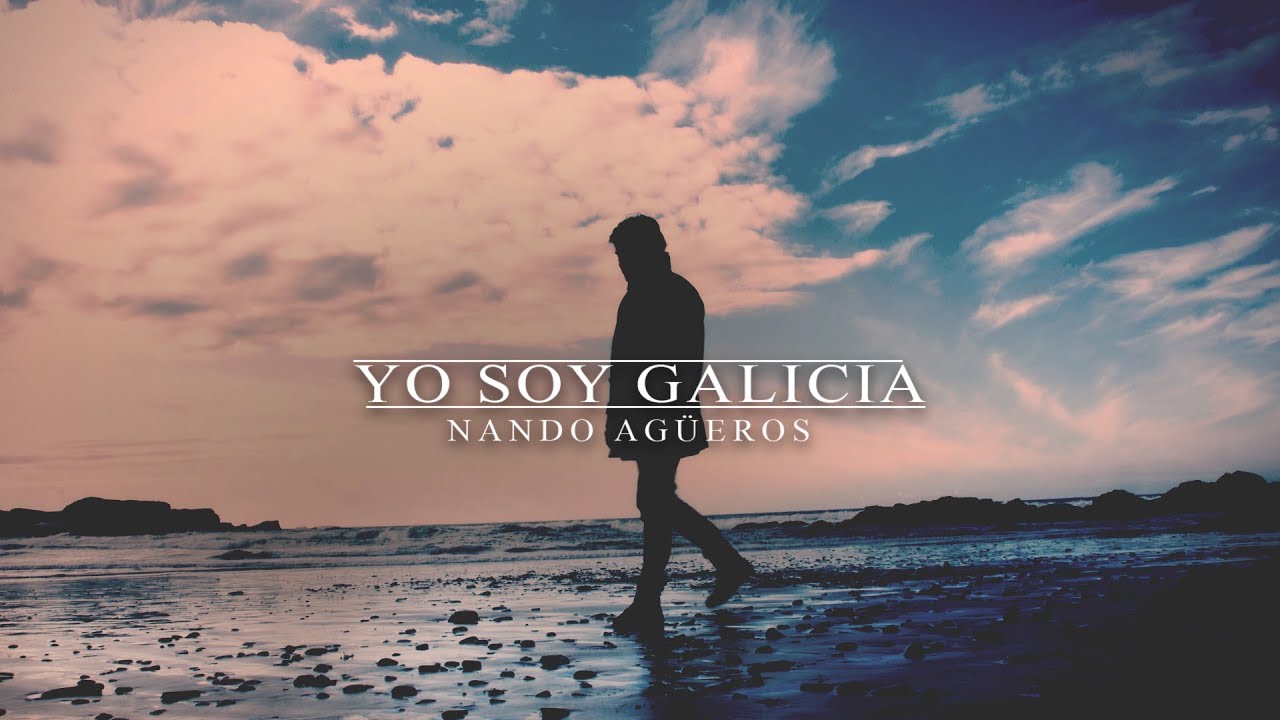 Nando Agüeros - Yo soy Galicia
