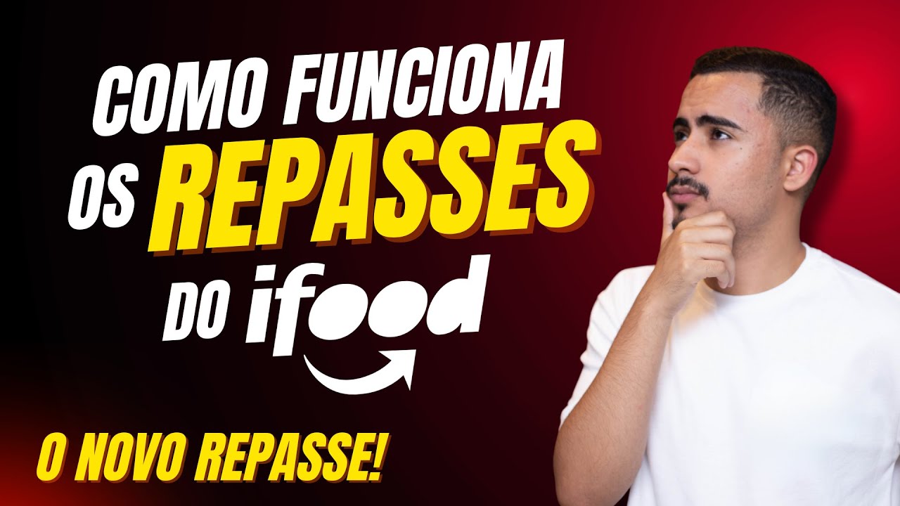 COMO FUNCIONA OS REPASSES DO IFOOD ATUALMENTE? Repasse ifood 2026