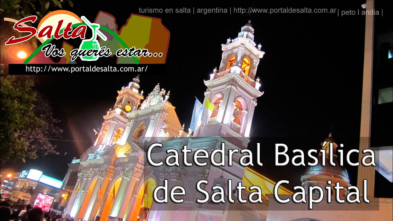 Catedral Bas&iacute;lica de Salta Capital