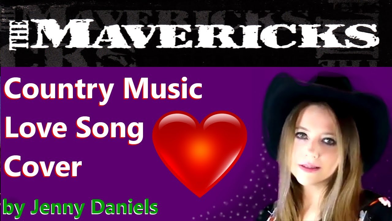 Country Music! The Mavericks - I Should Have Been True, Jenny Daniels Covers Raul Malo Love Songs