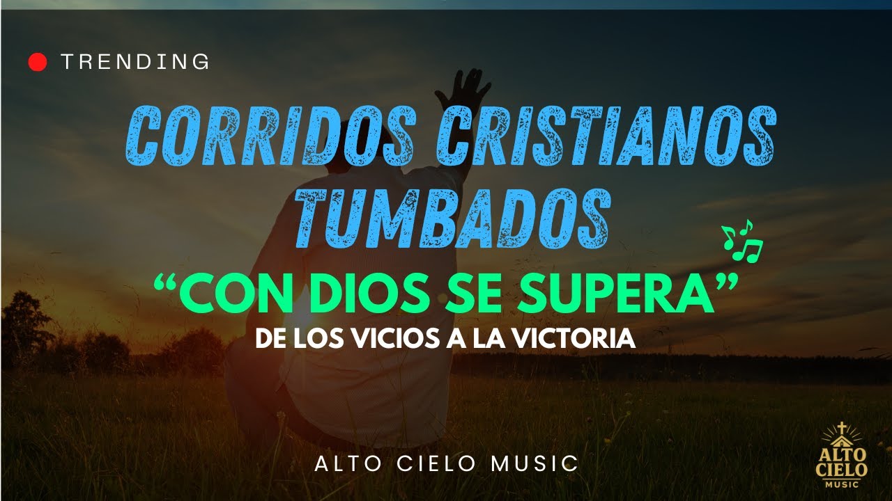 Con Dios Se Supera ✝️ Corrido Cristiano Tumbado 2025 | Alto Cielo Music