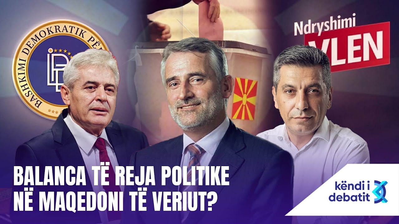 KËNDI I DEBATIT-BALANCA TË REJA POLITIKE NË MAQEDONI TË VERIUT?-REZULTATI I GARËS LOKALE  23.10.2025