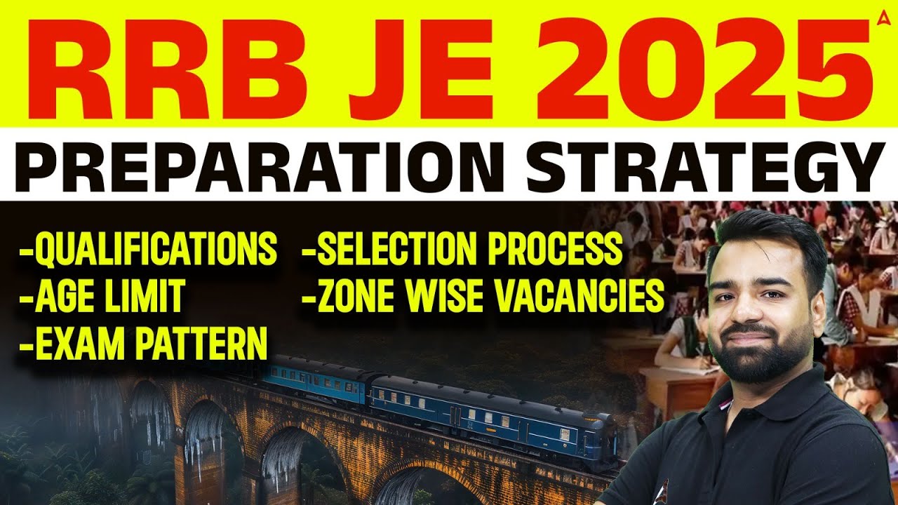 RRB JE 2025 Preparation Strategy | Eligibility, Exam Pattern, Selection Process & Vacancies