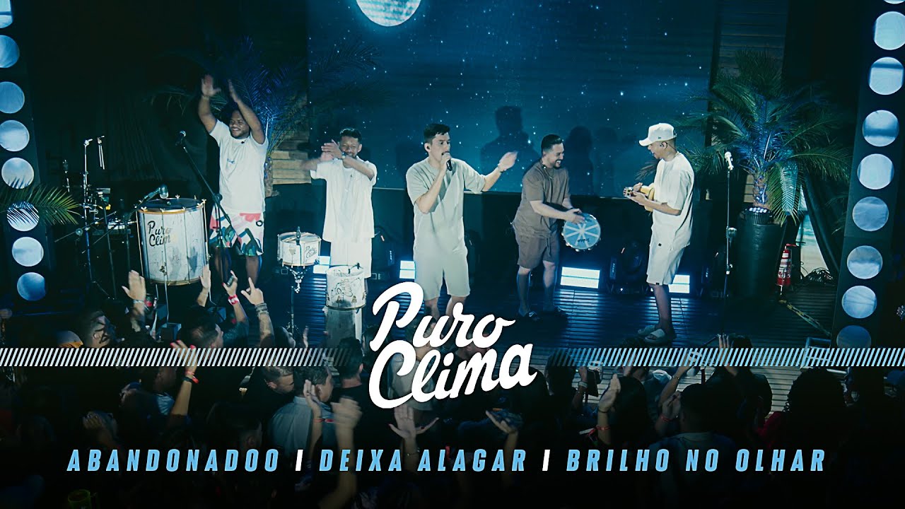 Puro Clima - Abandonado/ Deixa Alagar/ Brilho no Olhar  (Clipe Oficial) #PuroClima