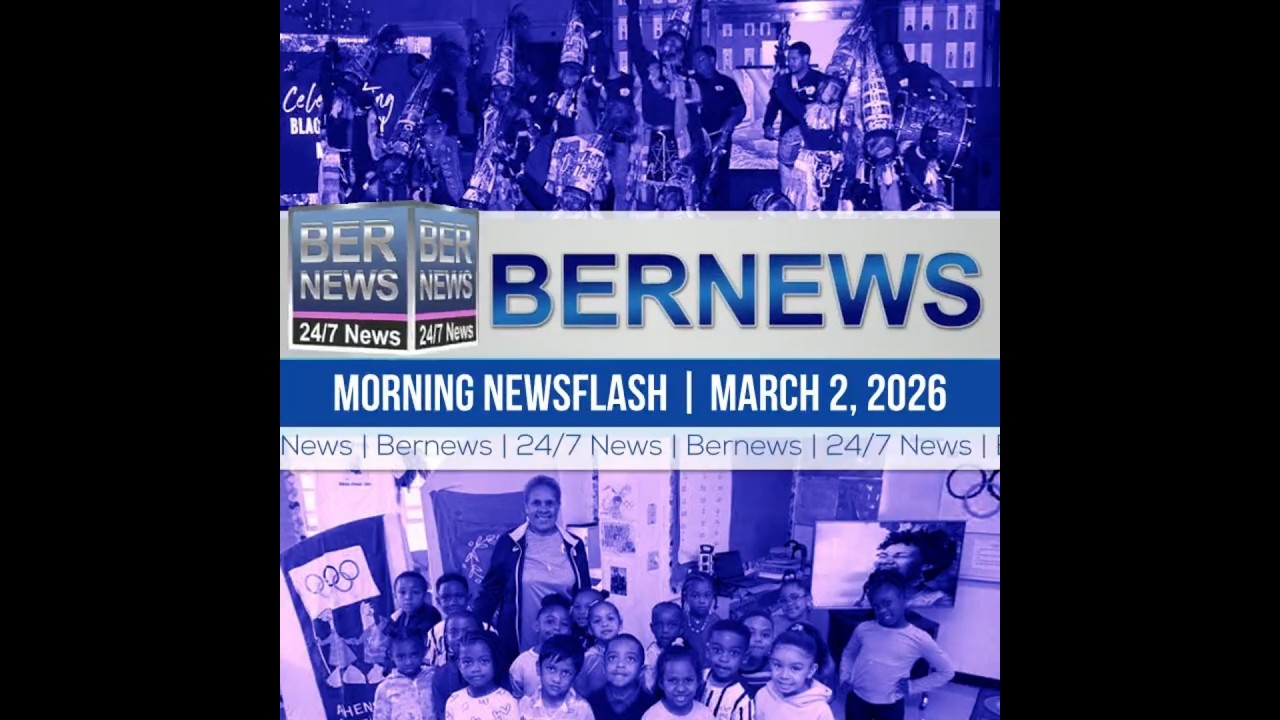 Bermuda Newsflash For Monday, March 2, 2026