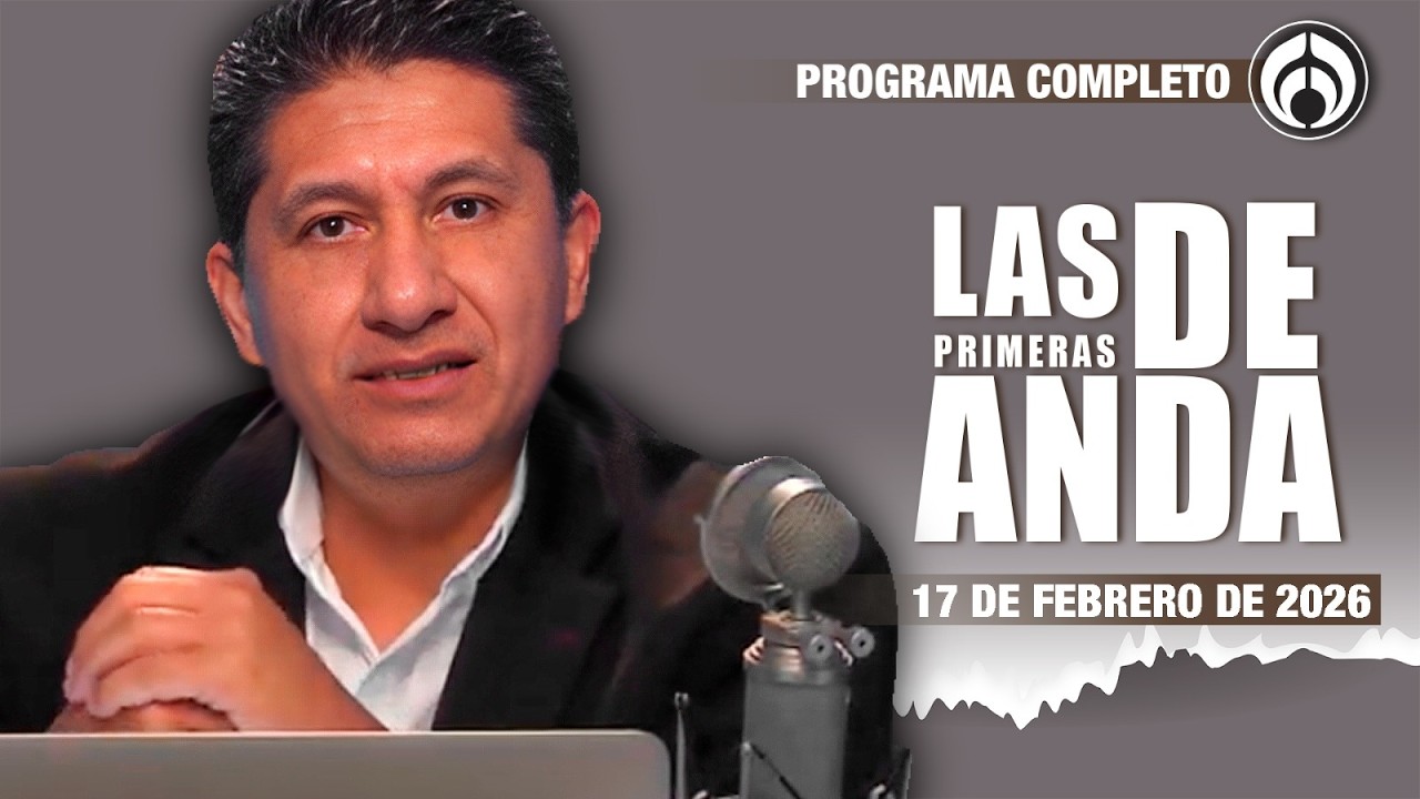 En Vivo | Las Primeras de Anda | Martes 17 de Febrero 2026