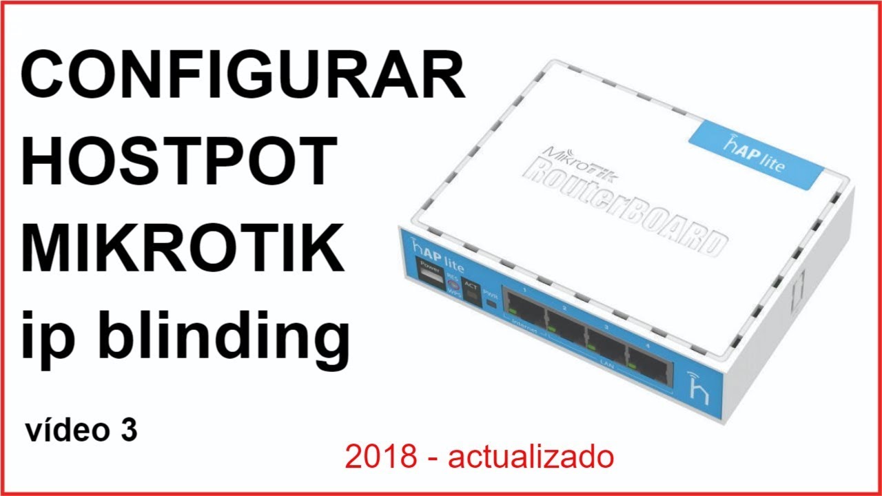 Configurar HOSTPOT MIKROTIK (ip blinding - video 3) 2018 -actualizado