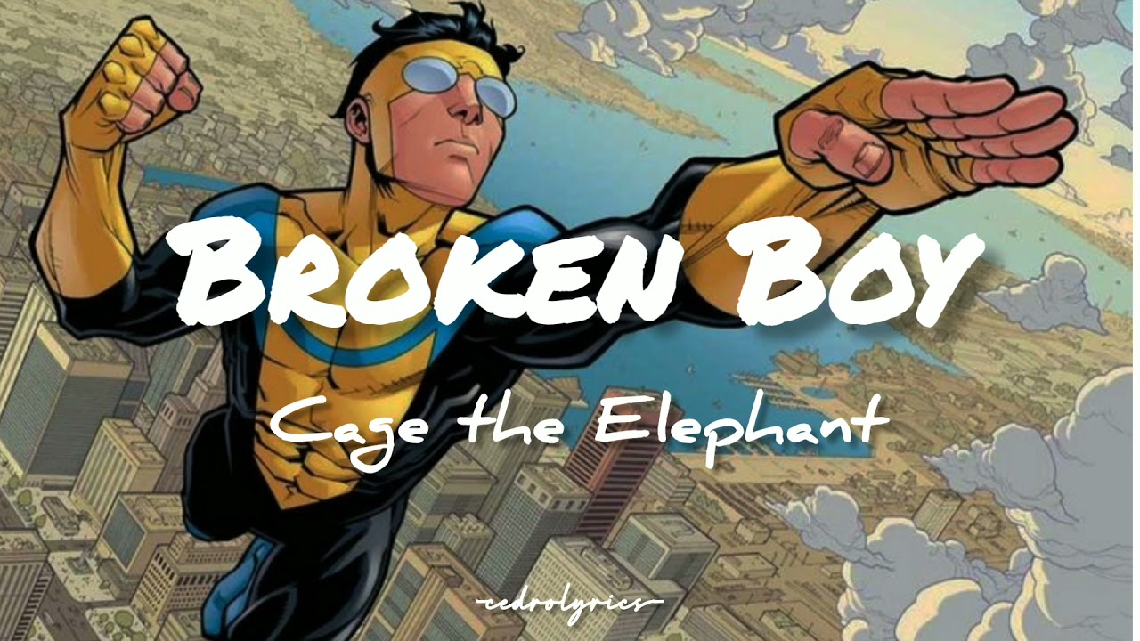 Broken Boy // Cage The Elephant ; Invincible ; (Lyrics) 🎵