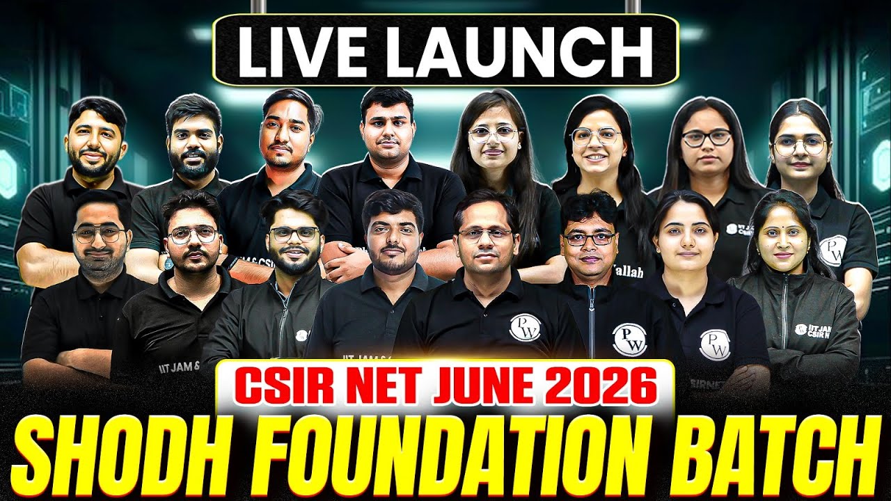 LIVE Launch: CSIR NET June 2026 Shodh Foundation Batch | PW CSIR NET  Exclusive!