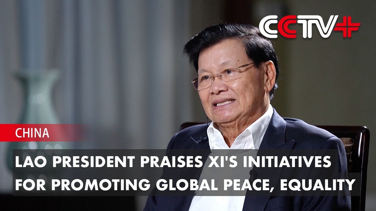 Lao President Praises Xi's Initiatives for Promoting Global Peace, Equality