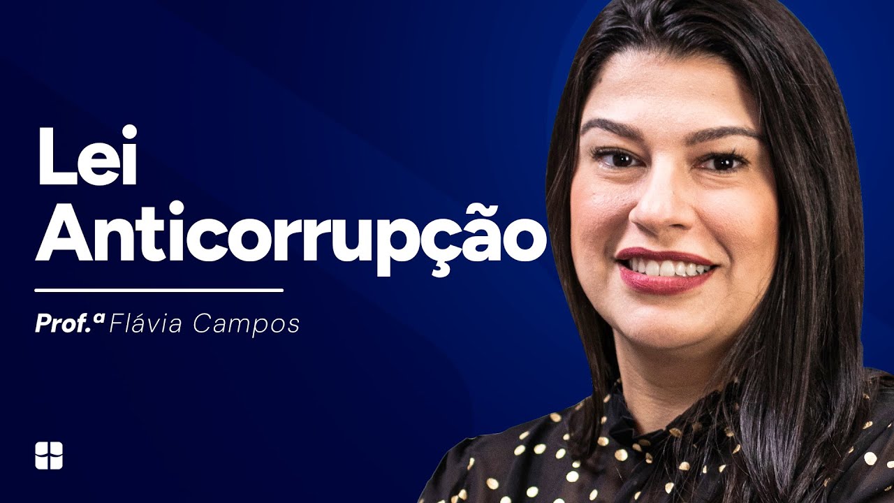 Lei Anticorrup&ccedil;&atilde;o | Prof.&ordf; Fl&aacute;via Campos