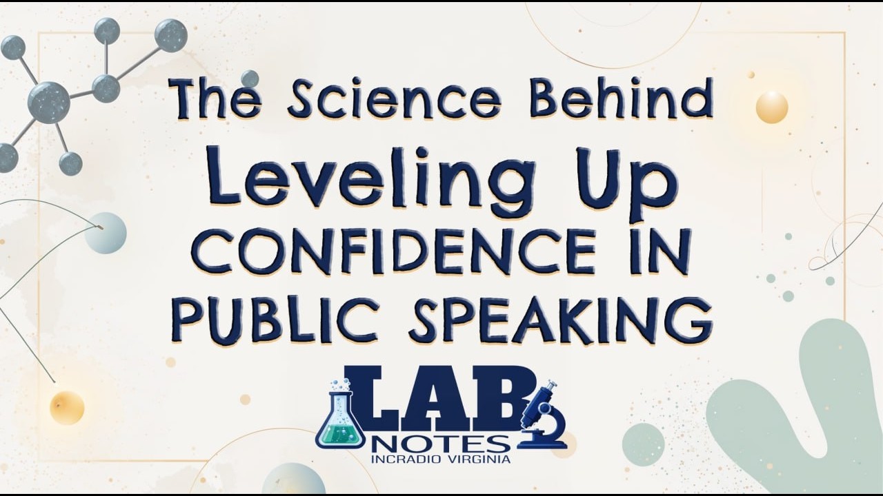 Leveling Up In Communication: The Science Behind Leveling Up Confidence in Public Speaking LAB NOTES