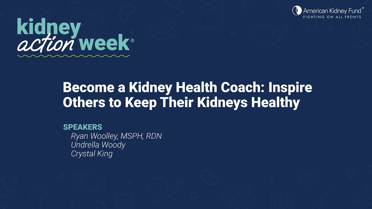 Become a Kidney Health Coach: Inspire Others to Keep Their Kidneys Healthy | Kidney Action Week