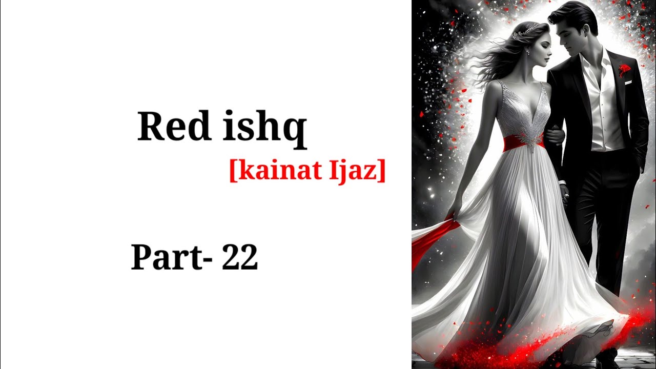 Red Ishq Novel |  Kainat Ijaz | part_ 22| urdu Novel Audio| romantic novel | complete story