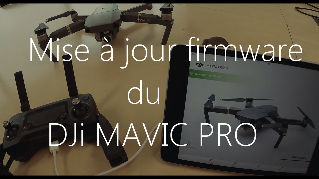 comment mettre à jour le firmware du drone DJi MAVIC pro
