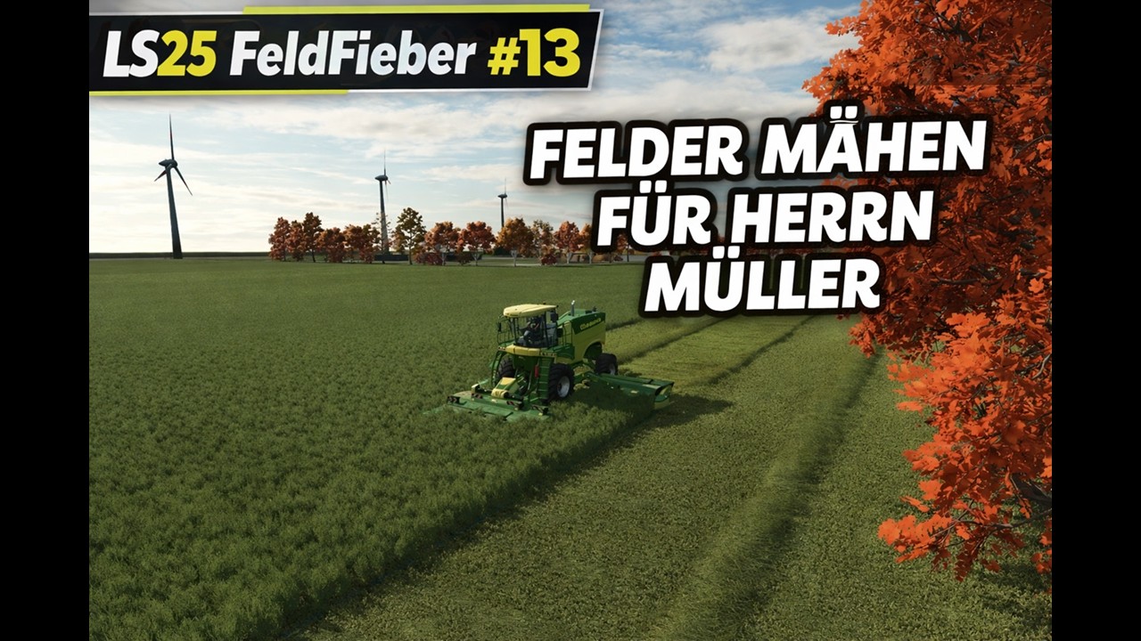 LS25 FeldFieber #13 – Felder mähen für Herrn Müller 🚜🌾