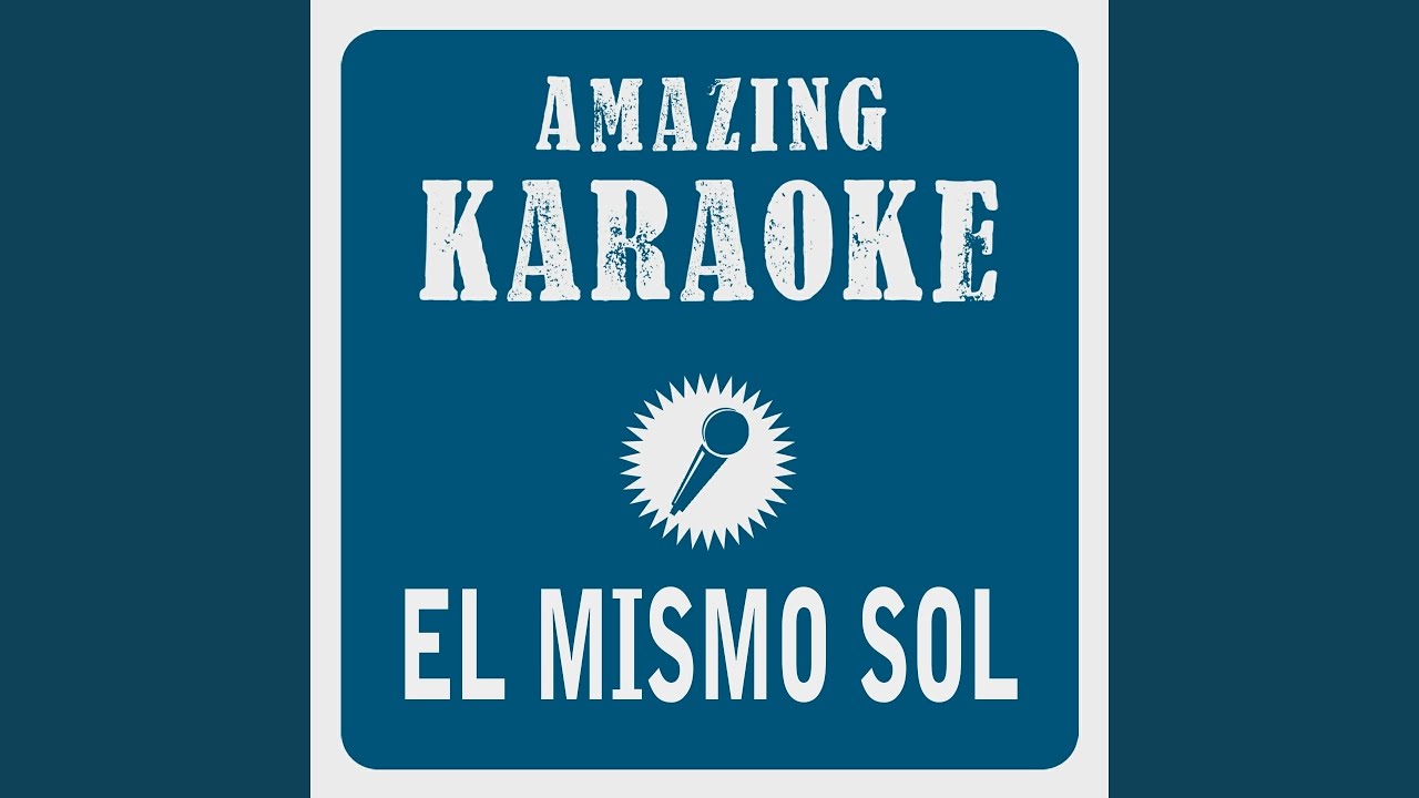 El mismo sol (Karaoke Version) (Originally Performed By Alvaro Soler)