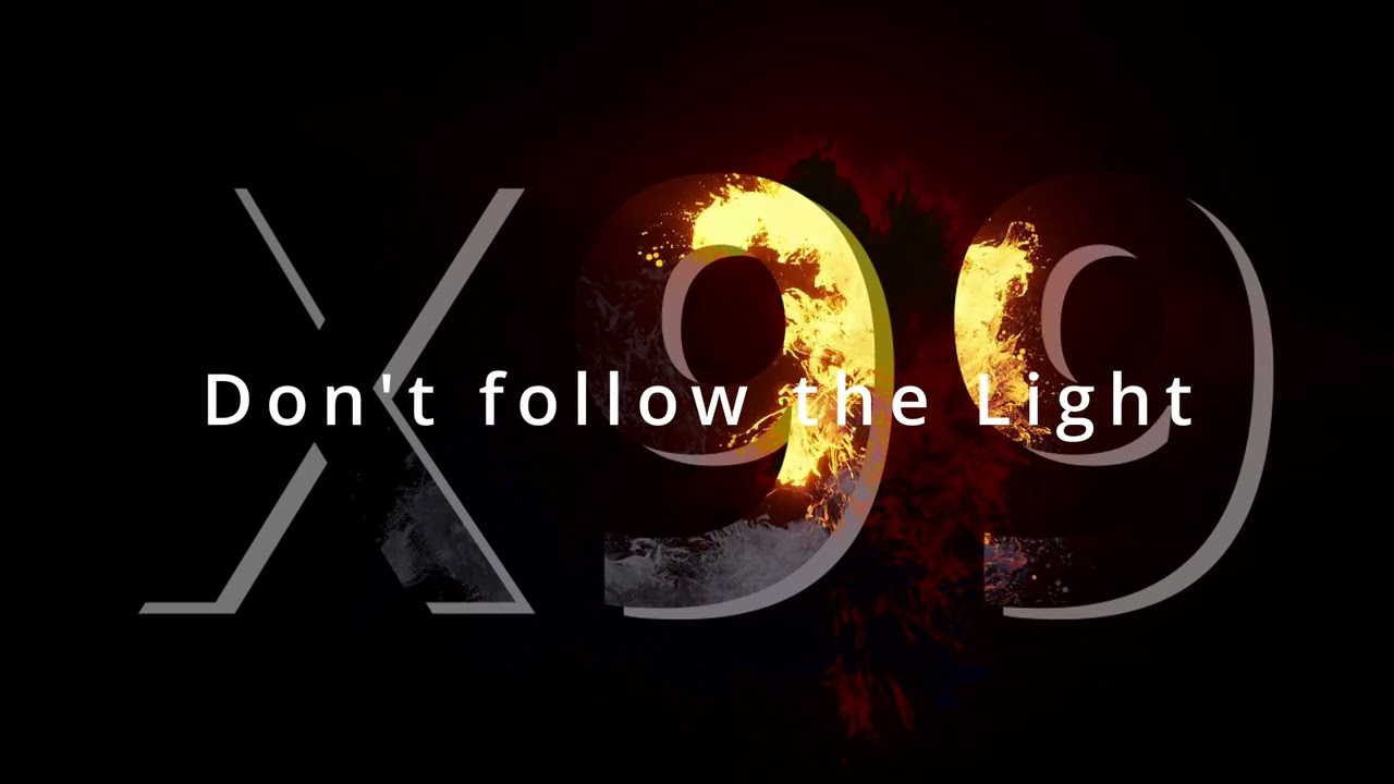 X99 - Don't follow the Light (DEMO)