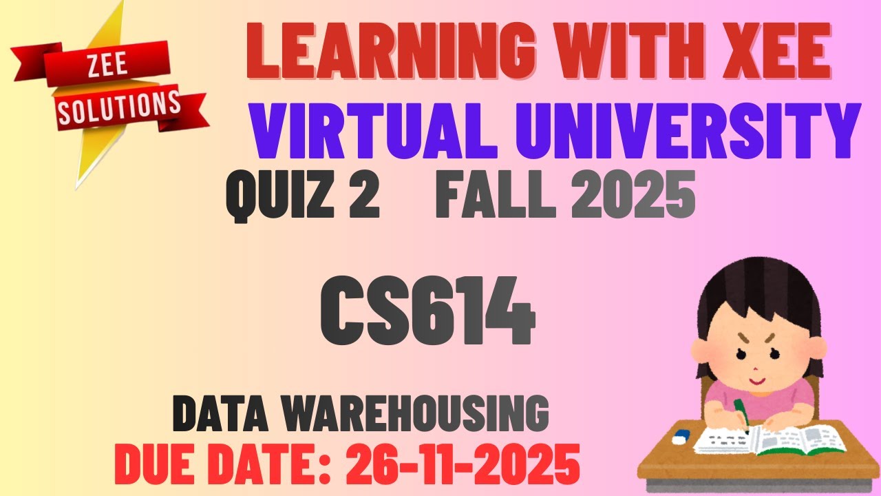 CS614 Data Warehousing Quiz 2 Fall 2025 Virtual University of Pakistan
