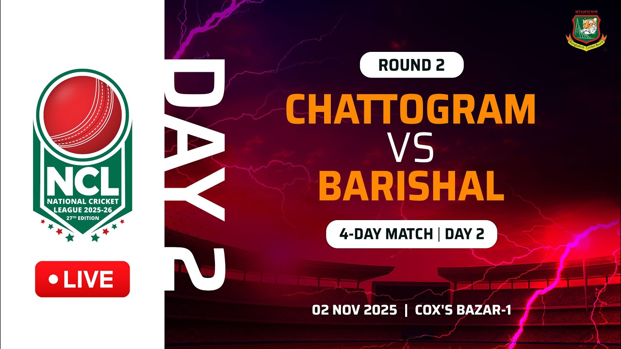 LIVE | 27th NCL 2025-2026 | Chattogram VS Barishal | Cox’s Bazar-1 | Round 2 | 4-Day Match | Day 2