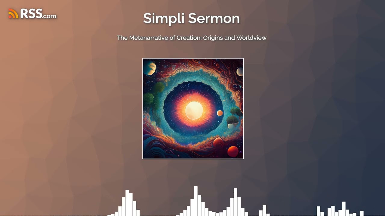 The Metanarrative of Creation: Origins and Worldview