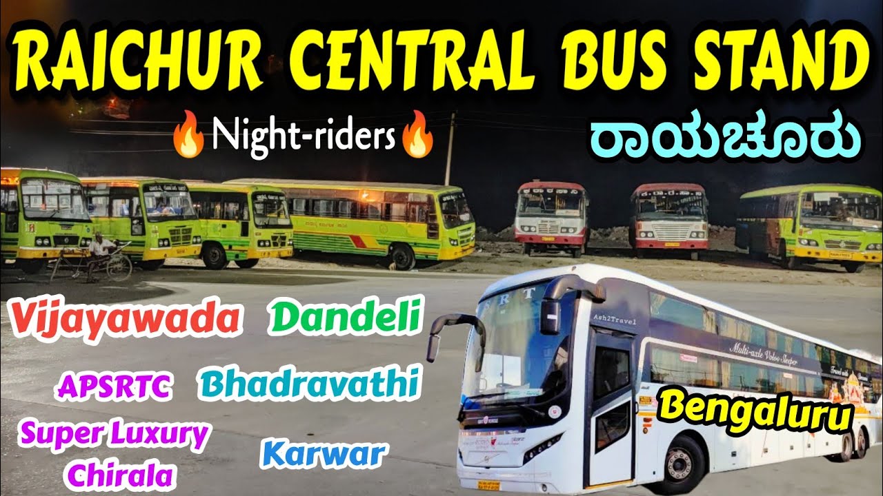 ರಾಯಚೂರು RAICHUR Bus Stand | Night Riders🔥| Volvo | Bengaluru, Vijaywada 