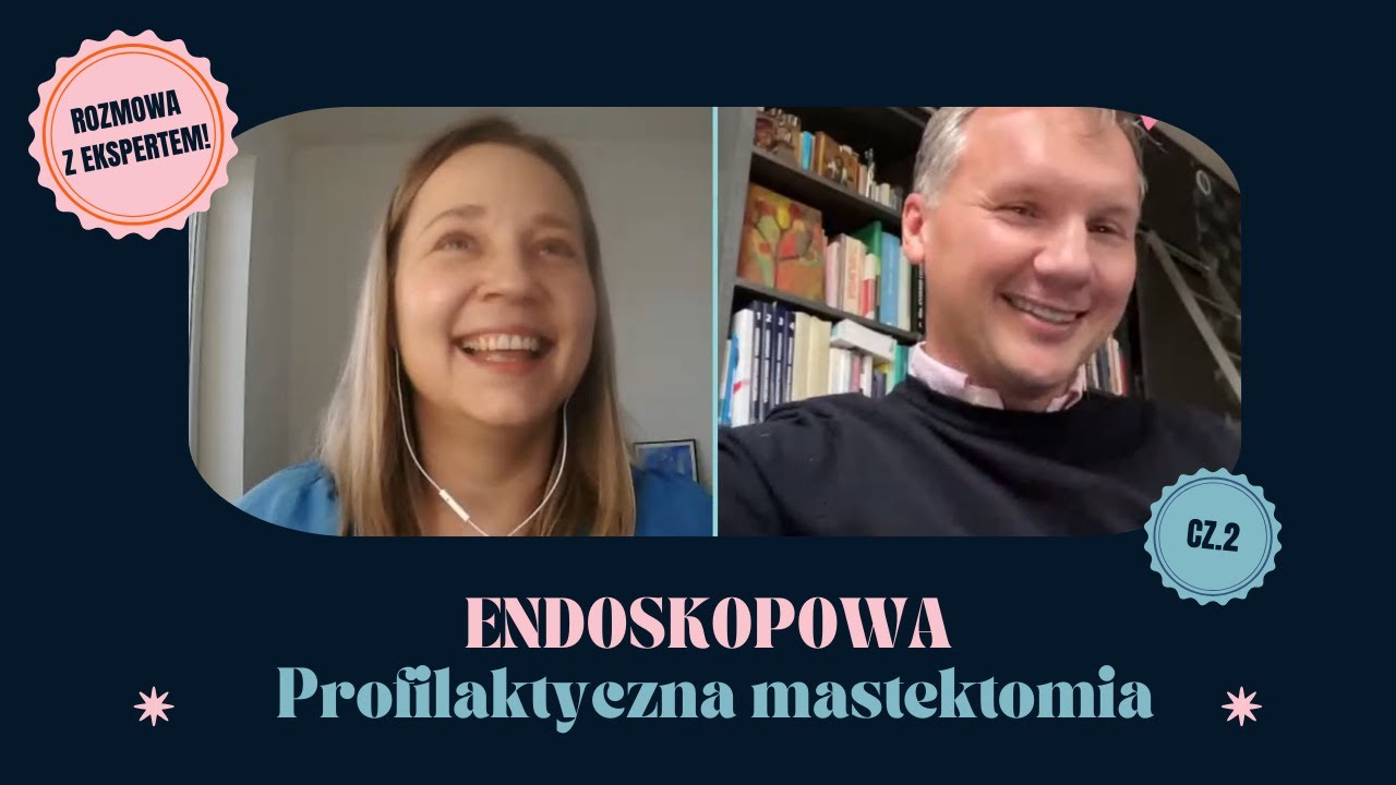 Odcinek 130. Mastektomia z reonstrukcją piersi metodą endoskopową?! Część druga.