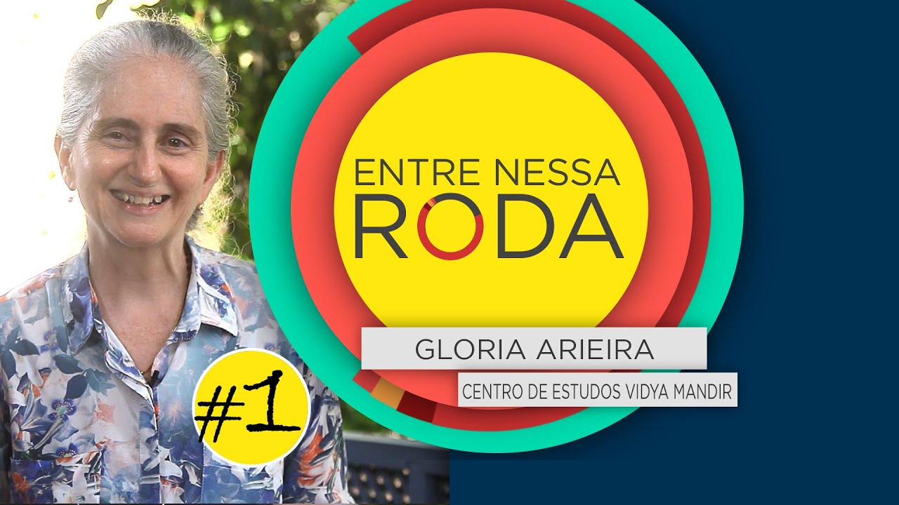 Gloria Arieira - Quero felicidade total! E a visão de Vedanta