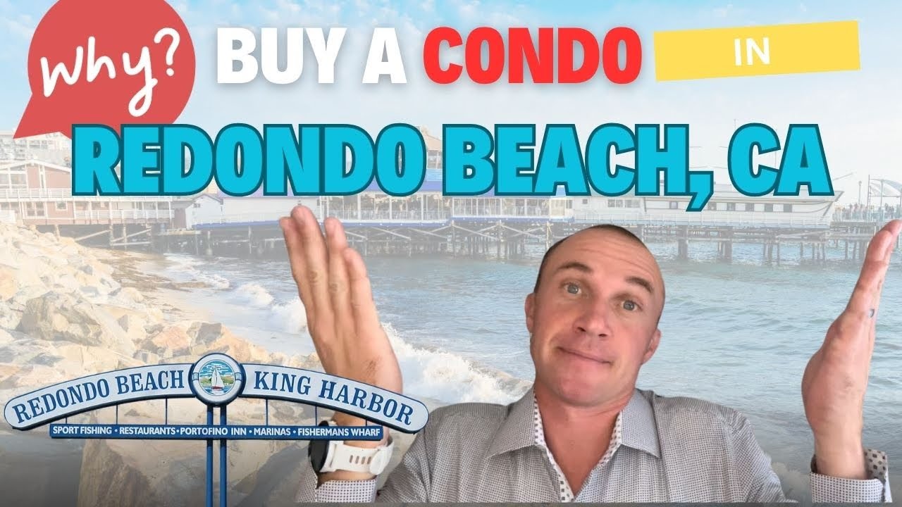 Should You Buy a Condo in Redondo Beach California