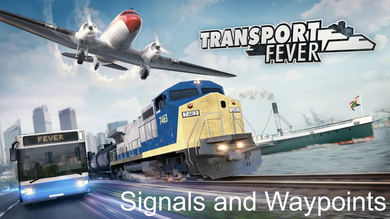 Transport Fever's Signals and Waypoints