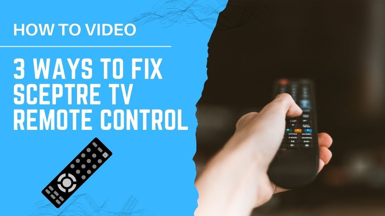 Sceptre Remote Not Working with TV - 3 Ways to Fix it