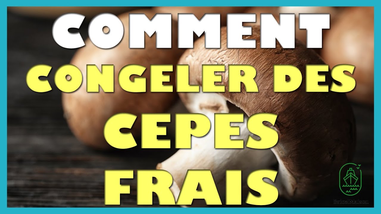 Comment congeler des cepes frais