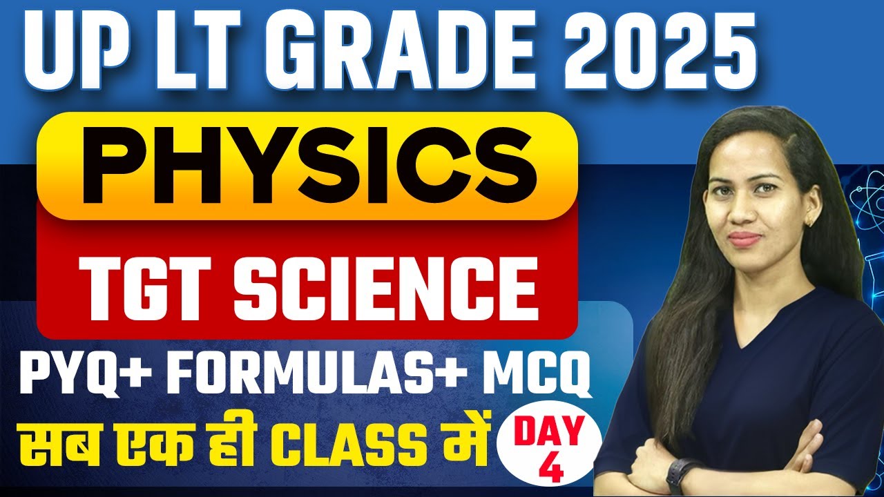 UP LT Grade 2025 | Physics TGT Science | PYQ + Formulas + MCQ | Day 4 | By Shalini Ma'am