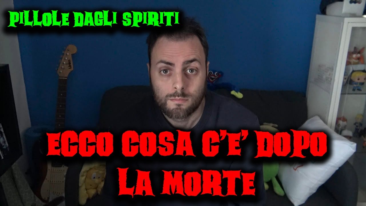 Ecco cosa c'è dopo la morte - Pillole dagli spiriti