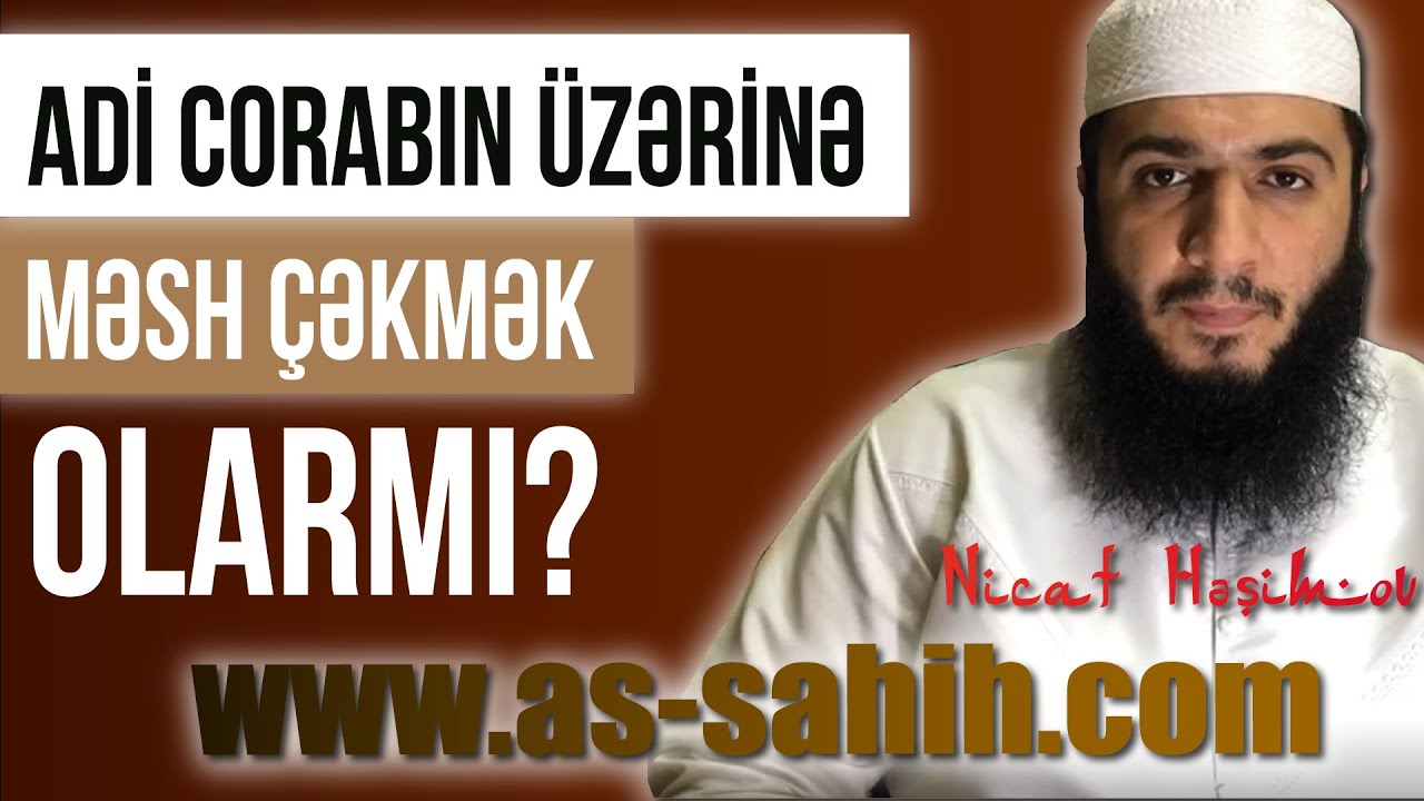 Adi corabın üzərinə məsh çəkmək olarmı? \ Nicat Həşimov
