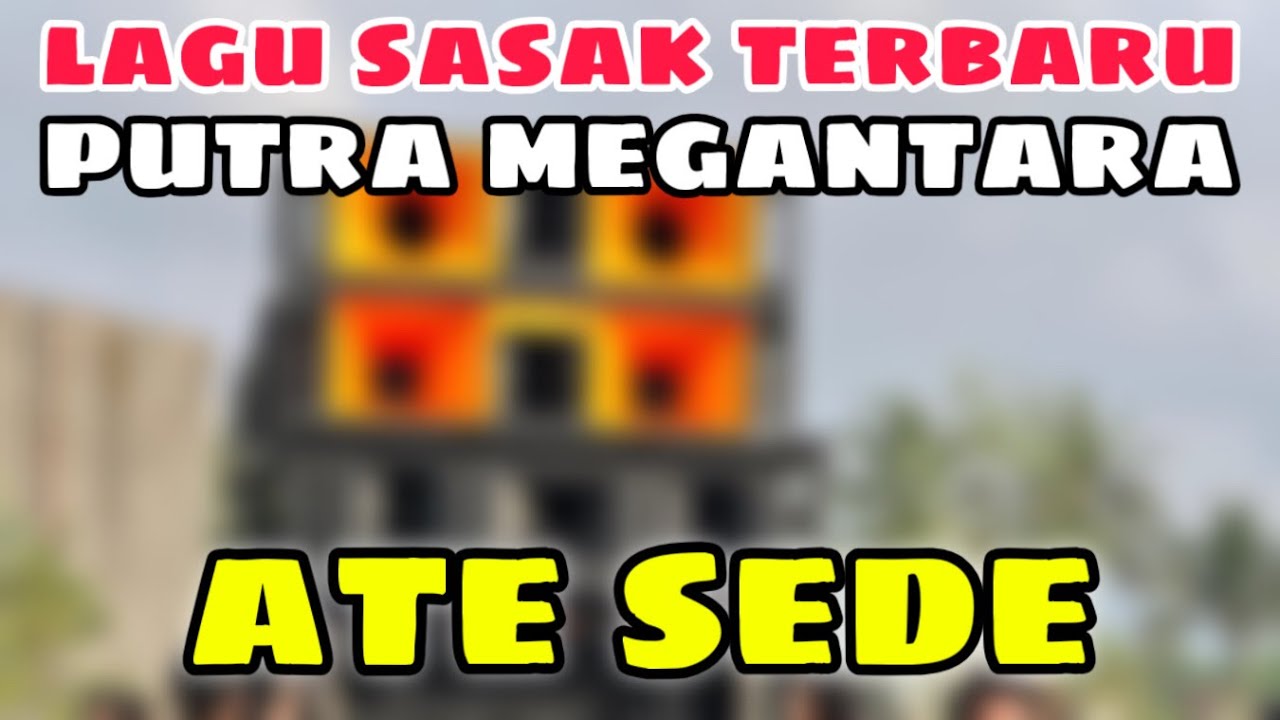LAGU SASAK - ATE SEDE - VERSI PUTRA MEGANTARA 2026 