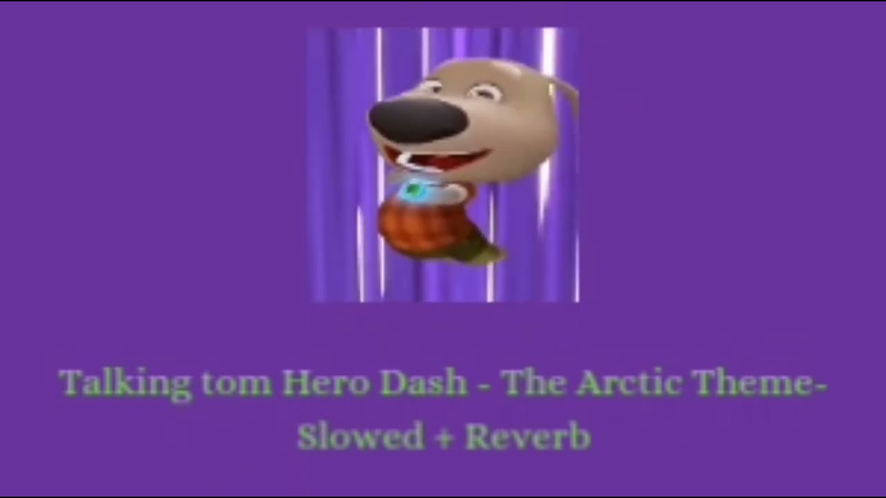 Talking Tom Hero Dash - Arctic Theme Slowed and Reverb