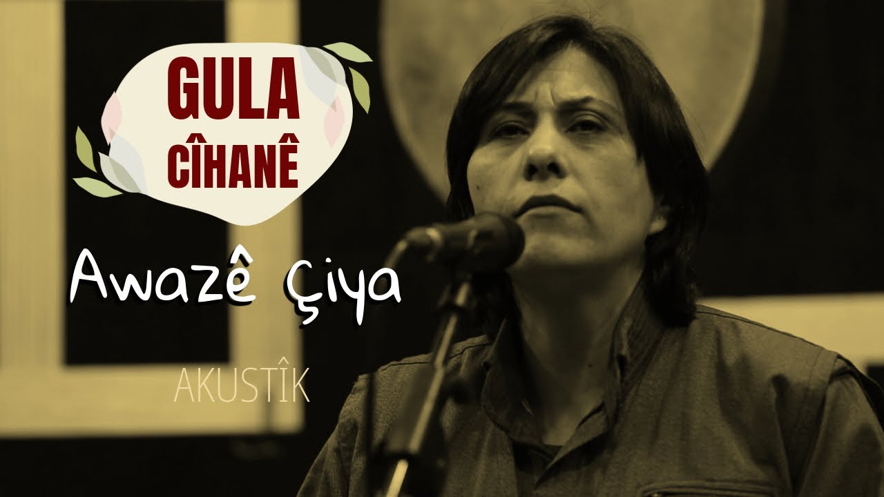 Awazê Çiya - Gula Cîhanê