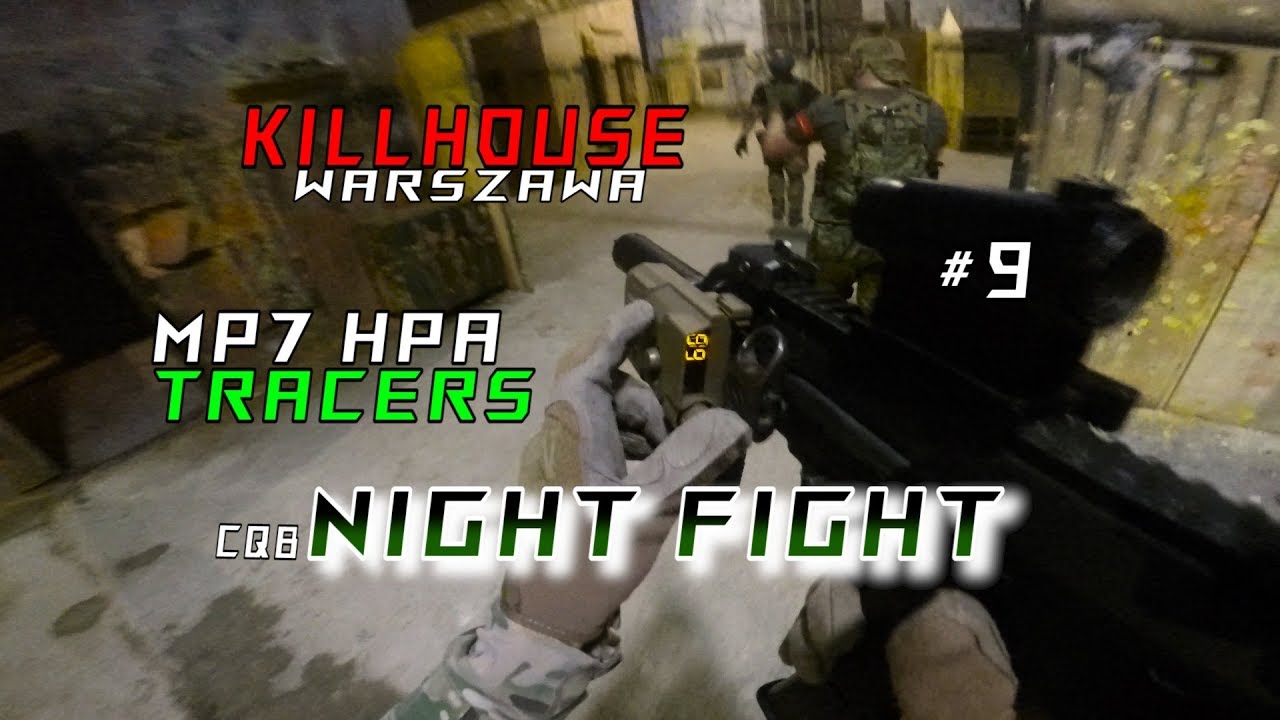 MP7 HPA Night Fight ! KILLHOUSE #9