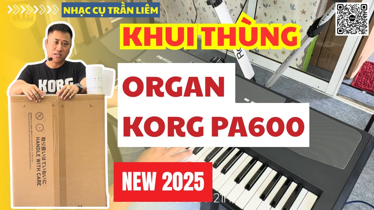 Nhạc cụ Trần Liêm Khui Thùng Đàn Organ Korg Pa600 New 2025 về HCM với anh Thi