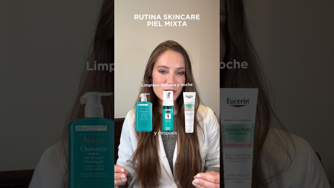 Rutina facial piel mixta de una dermat&oacute;loga #pielmixta #pielgrasa #acne