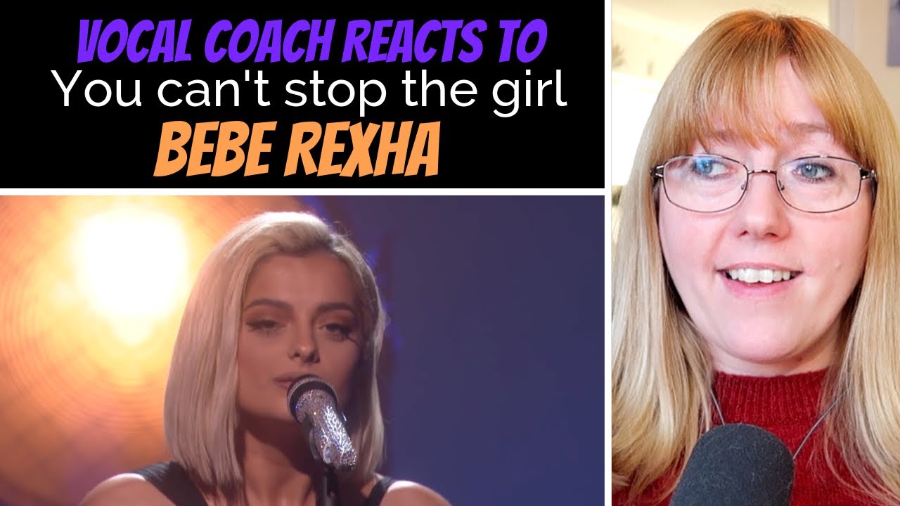 Vocal Coach Reacts to Bebe Rexha 'You can't stop the girl'