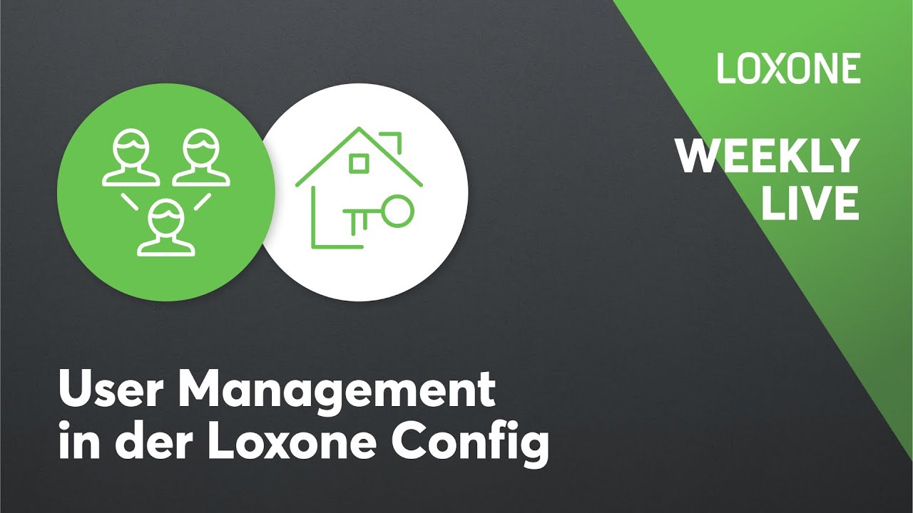 Benutzerrechte in Loxone – So geht’s richtig! | Weekly Live #19