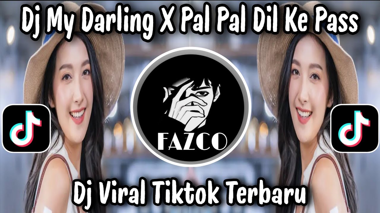 DJ MY DARLING X PAL PAL DIL KE PASS VIRAL TIKTOK TERBARU / DJ REMIX VIRAL TIKTOK TERBARU 2025 🔥
