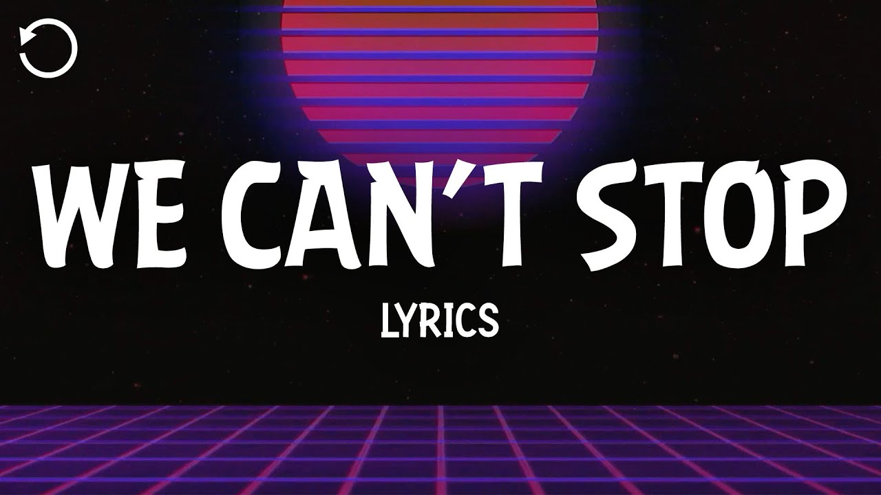 Miley Cyrus - We Can&rsquo;t Stop (Lyrics)