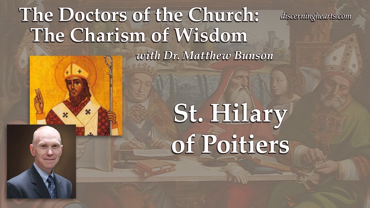 St. Hilary of Poitiers – The Doctors of the Church with Dr. Matthew Bunson