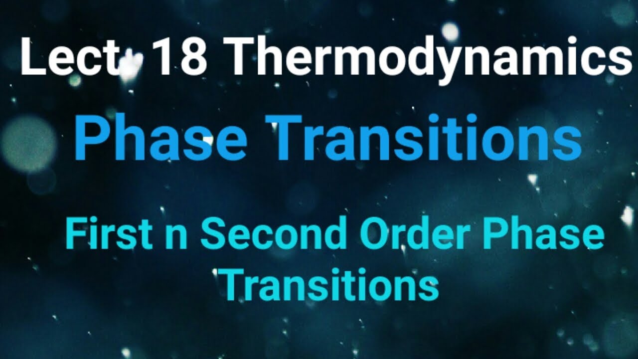 Phase Transitions | First and Second order Phase Transitions