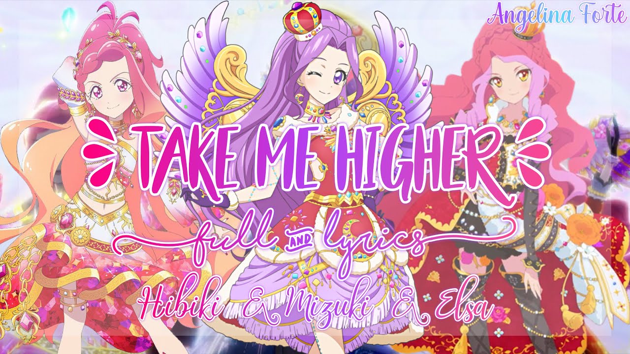 Aikatsu On Parade! - Mizuki, Elza, Hibiki 「Take Me Higher」[FULL+LYRICS]
